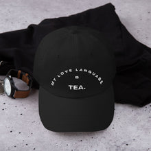 Load image into Gallery viewer, ‘My Love Language is Tea’ Classic Baseball Hat
