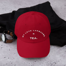 Load image into Gallery viewer, ‘My Love Language is Tea’ Classic Baseball Hat