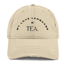 Load image into Gallery viewer, ‘My Love Language is Tea’ Distressed Baseball Hat