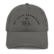 Load image into Gallery viewer, ‘My Love Language is Tea’ Distressed Baseball Hat
