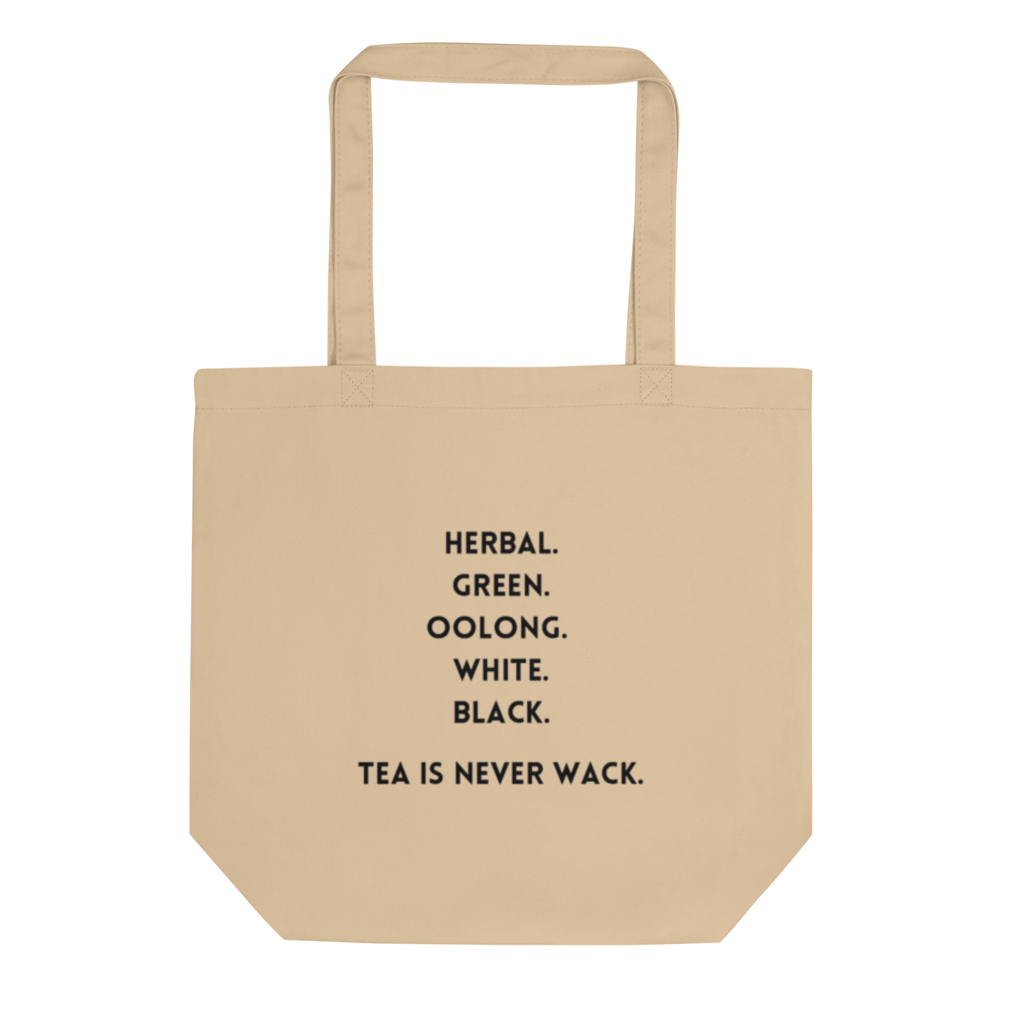 ’Tea is Never Wack’ Eco Tote Bag