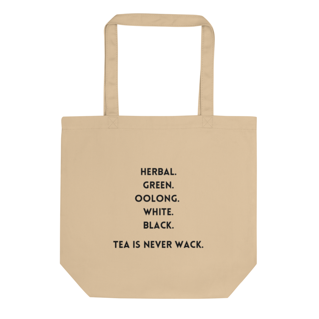 ’Tea is Never Wack’ Eco Tote Bag