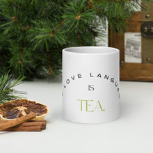 Load image into Gallery viewer, ‘My Love Language is Tea’  White Glossy Mug
